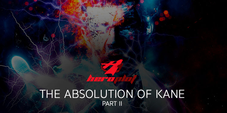 HEROPLOT: The Absolution of Kane Part II is available now